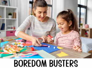 holiday boredom busters