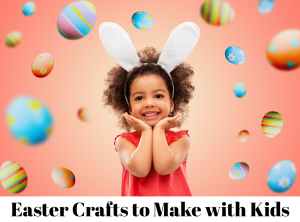 easter crafts to make with kids