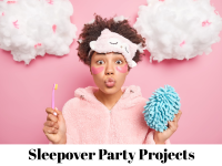 sleepover party projects
