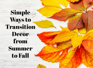 summer to fall transition decorating tips
