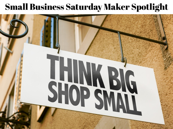 Small Business Saturday Maker Spotlight