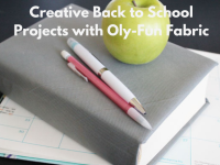 Creative Back to School Projects with Oly-Fun Fabric