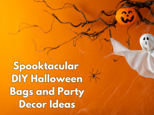 Spooktacular DIY Halloween Bags and Party Decor Ideas