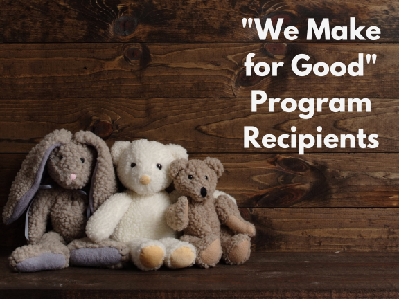 We Make for Good Program Recipients