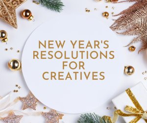 New Year’s Resolutions for Creative Souls: Ignite Your Artistic Spark