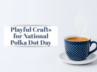 Playful Crafts for National Polka Dot Day