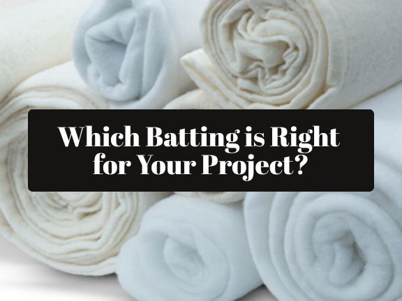 which batting is right for my project?