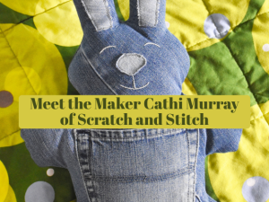 Meet the Maker Cathi Murray of Scratch and Stitch