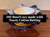 DIY Bowl Cozy made with Toasty Cotton Batting