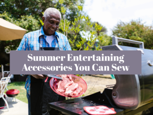 summer entertaining accessories to sew
