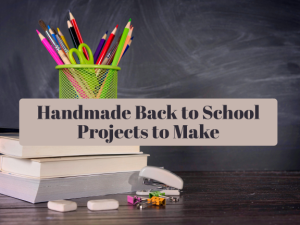 Handmade Back to School Projects to Make