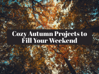 Cozy Autumn Projects to Fill Your Weekend
